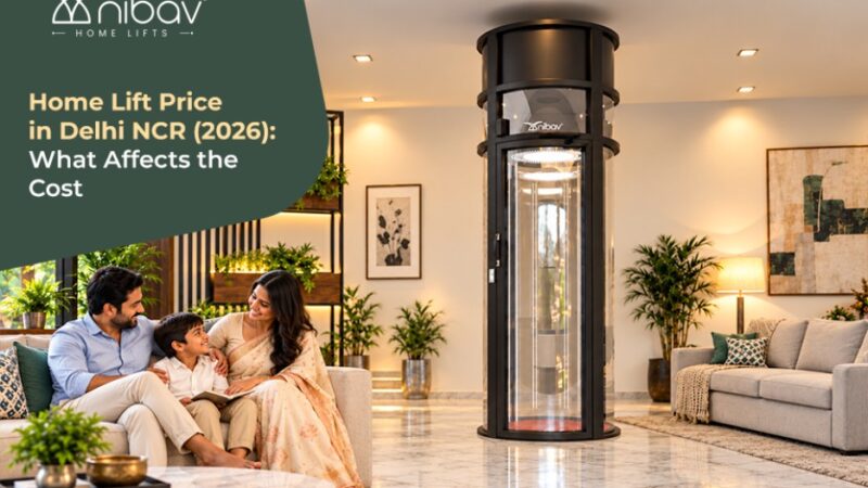Home Lift Price in Delhi NCR (2026): What Affects the Cost